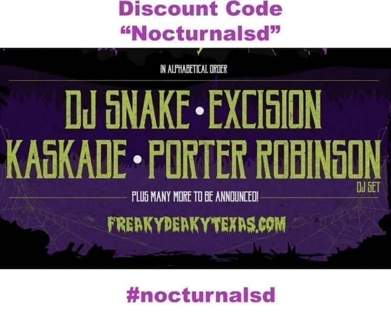 General Admission  VIP  Fast Pass Express Entry  Early Bird Packages FREAKY DEAKY WATER BOTTLE SPECTIFIED SHUTTER - EL WIRE GLASSES SPECTIFIED AVIATOR - EL WIRE GLASSES LOCKER RENTAL - 2 DAYS CHARGING LOCKER RENTAL - 2 DAYS 2-DAY GA 4 PACK - Express Entry (You must select 4 tickets) 2-DAY VIP - Express Entry.(21+) 2-DAY GA - Express Entry(18+) Freaky Deaky Will be head at the Sam Houston Race Park .  Get all of your rave music festival gear ahead of time and buy tickets now.  Freaky Deaky Hashtags #freakydeaky #freakydeaky2018 #somethingwicked #somethingwickedhouston #dothefreakydeaky #discodonnie #nocturnalsd Freaky Deaky 2018 Promo Code "Nocturnalsd", Promotional code, discount tickets, Ambassador code, coupon, lineup, houston halloween, something wicked. Best Halloween Event in Houston Texas 2018. 