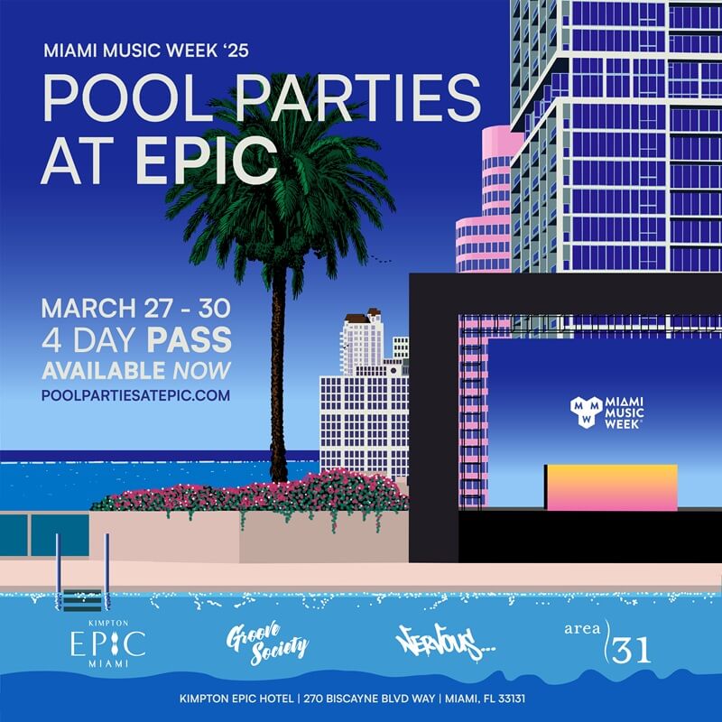 Miami Music Week 2025 Pool Parties at Epic
