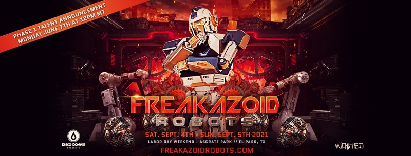 Freakazoid Robots Discount Code, Festival, 2021, El Paso TX, Promo, Tickets, Passes, GA, Lineup, DJ, Party, Ascarate Park