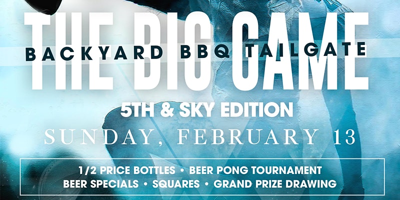 San Diego Backyard BBQ Tailgate Superbowl Promo Code, Tailgate Pregame, 5th and Sky Roof Top Lounge, VIP bottle service, Table, Next Level Entertainment LLC